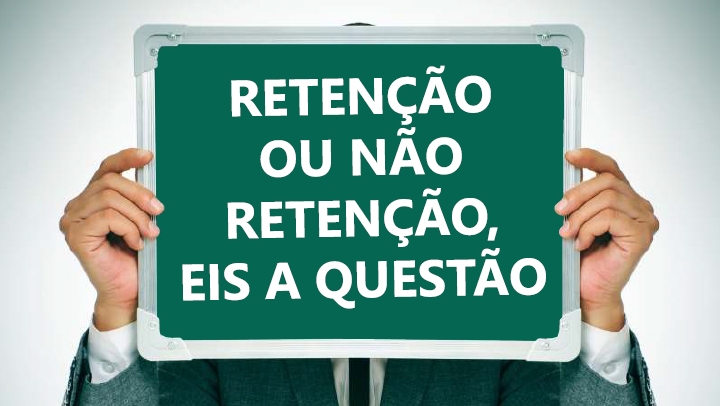 Seminário Retenção ou Não Retenção?