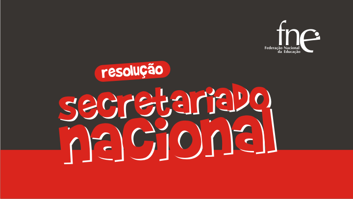 Resolução do Secretariado Nacional da FNE