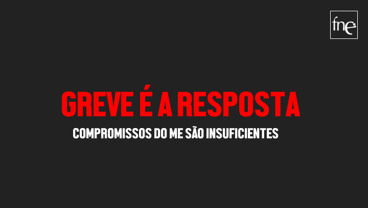 COMPROMISSOS DO ME SÃO INSUFICIENTES, A GREVE É A RESPOSTA