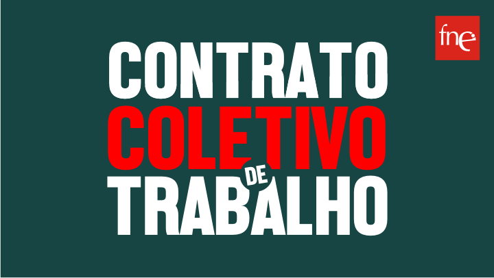 Contrato Coletivo de Trabalho da FNE para o setor privado da Educação é a melhor proteção de todos os seus trabalhadores