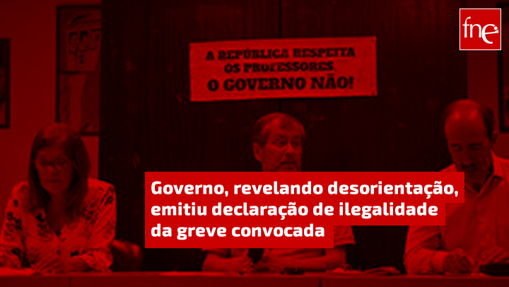 Governo, revelando desorientação, emitiu declaração de ilegalidade da greve convocada