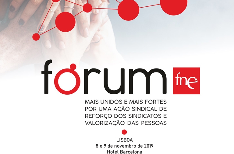 Fórum FNE 2019: Mais Unidos, mais fortes, pelo reforço dos sindicatos