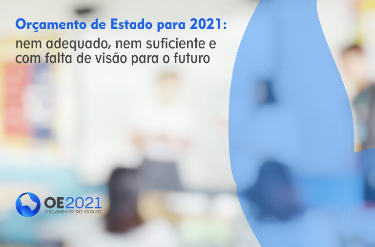 Orçamento de Estado para 2021: nem adequado, nem suficiente e com falta de visão para o futuro