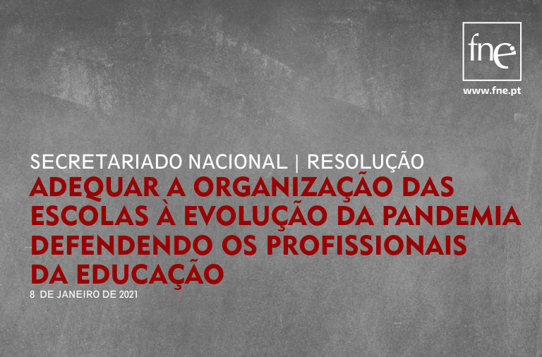 RESOLUÇÃO - Adequar a organização das escolas à evolução da pandemia defendendo os profissionais da educação