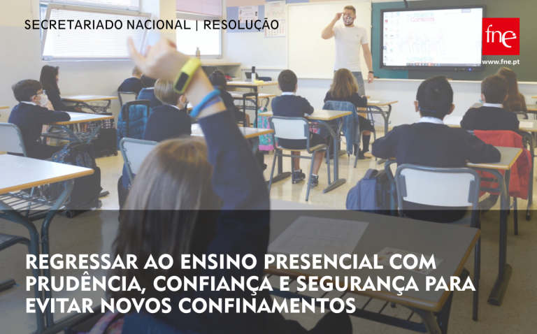 Regressar ao ensino presencial com prudência, confiança e segurança para evitar novos confinamentos