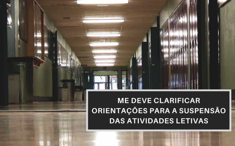 ME deve clarificar orientações para a suspensão das atividades letivas