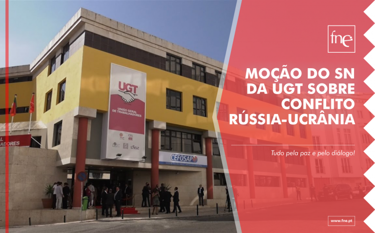 Moção do Secretariado Nacional da UGT sobre o conflito Rússia-Ucrânia